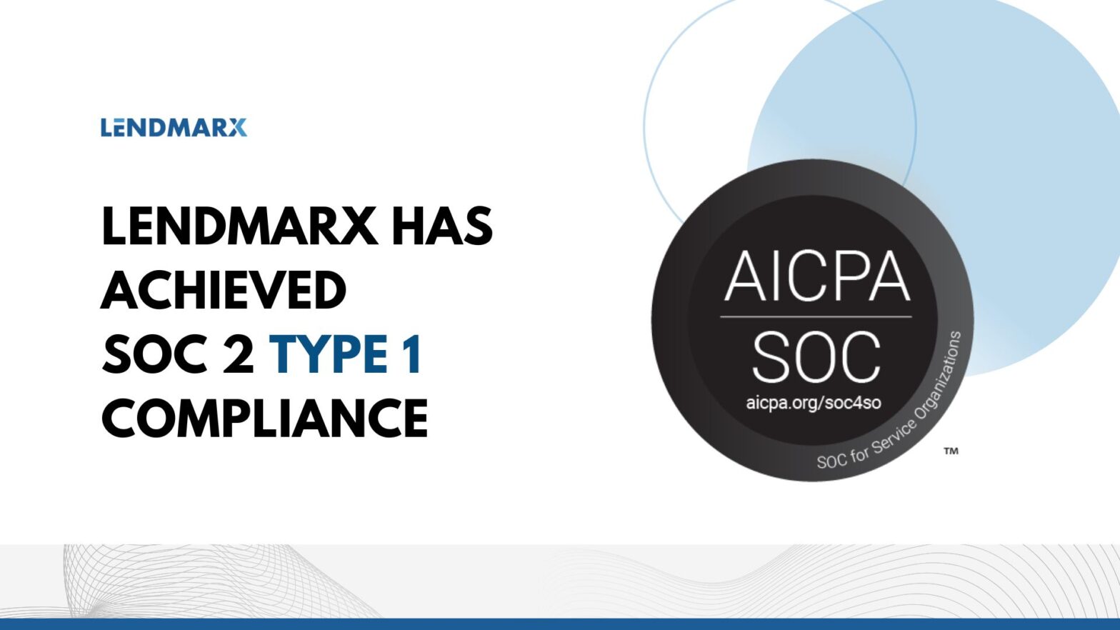 Lendmarx achieves SOC 2 Type I compliance